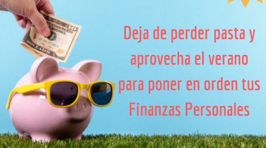 Ordena tus finanzas en verano